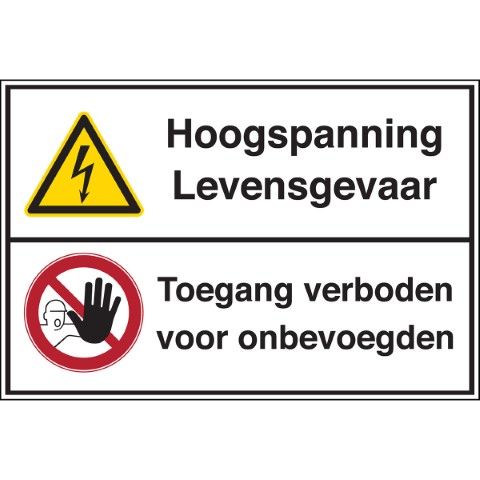Gecombineerde pictogram - Hoogspanning. Levensgevaar / Toegang verboden voor onbevoegden - Hoogspanning Levensgevaar Toegang verboden voor onbevoegden
