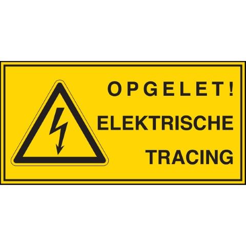 Waarschuwingspictogram - Opgelet ! Elektrische tracing - OPGELET! ELEKTRISCHE TRACING